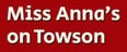 Miss Anna's on Towson
