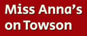 Miss Anna's on Towson